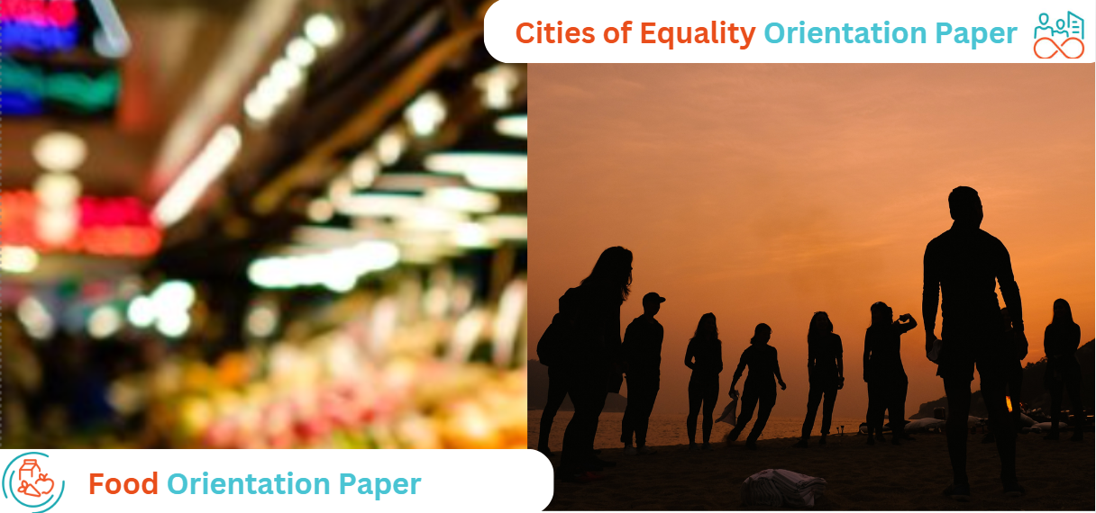 Food and Cities of Equality Orientation Papers